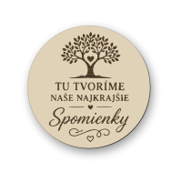Drevená kruhová tabuľka so stromom života - Tu tvoríme naše najkrajšie spomienky