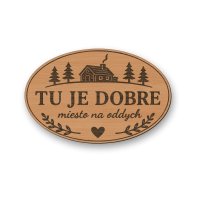 Drevená tabuľka na chatu - Tu je dobré miesto na oddych - oválna dekorácia