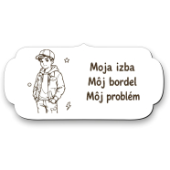 Drevená tabuľka na dvere - Moja izba môj bordel môj problém - teenager
